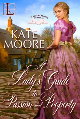 Ghidul unei doamne pentru pasiune și proprietate - A Lady's Guide to Passion and Property
