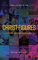 Christ-figures: Acolo, pe ecranele noastre - Christ-figures: There on our Screens