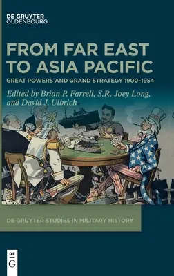 De la Orientul Îndepărtat la Asia Pacific: Marile puteri și marea strategie 1900-1954 - From Far East to Asia Pacific: Great Powers and Grand Strategy 1900-1954