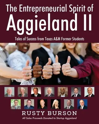 Spiritul antreprenorial din Aggieland II: Povești de succes de la foști studenți ai Texas A&M - The Entrepreneurial Spirit of Aggieland II: Tales of Success from Texas A&M Former Students