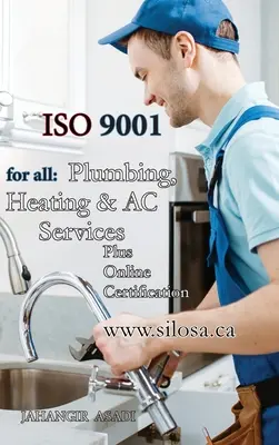 ISO 9001 pentru toate serviciile de instalații sanitare, încălzire și aer condiționat: ISO 9000 Pentru toți angajații și angajatorii - ISO 9001 for all Plumbing, Heating and AC Services: ISO 9000 For all employees and employers
