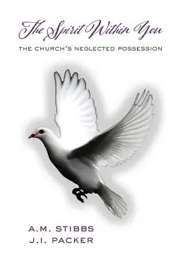 Spiritul din tine: Posesiunea neglijată a Bisericii - The Spirit Within You: The Church's Neglected Possession