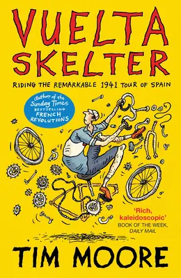 Vuelta Skelter - Călărind remarcabilul Tur al Spaniei din 1941 - Vuelta Skelter - Riding the Remarkable 1941 Tour of Spain