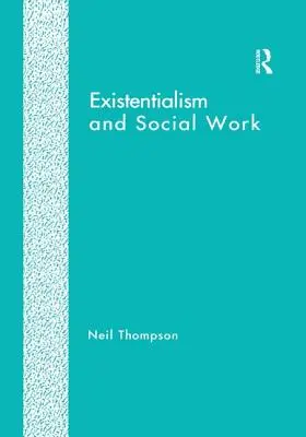 Existențialismul și asistența socială - Existentialism and Social Work