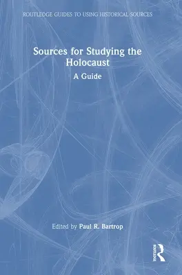 Surse pentru studierea Holocaustului: Un ghid - Sources for Studying the Holocaust: A Guide