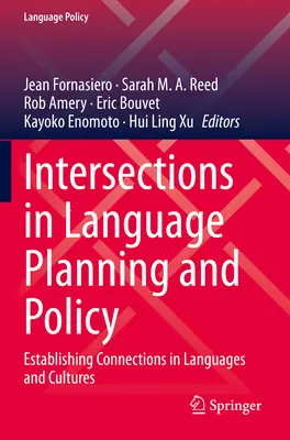 Intersecții în planificarea și politicile lingvistice: Stabilirea de conexiuni în limbi și culturi - Intersections in Language Planning and Policy: Establishing Connections in Languages and Cultures