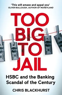 Too Big to Jail: Inside Hsbc, the Mexican Drug Cartels and the Greatest Banking Scandal of the Century