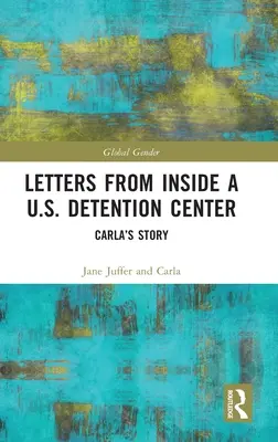 Scrisori din interiorul unui centru de detenție din SUA: Povestea Carlei - Letters from Inside a U.S. Detention Center: Carla's Story