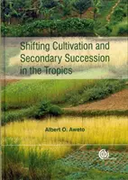 Cultivarea itinerantă și succesiunea secundară la tropice - Shifting Cultivation and Secondary Succession in the Tropics