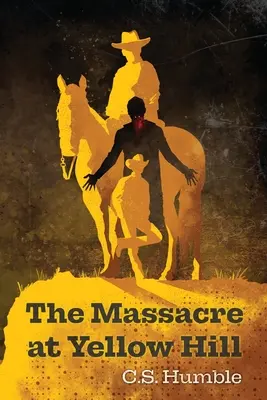 Masacrul de la Yellow Hill - The Massacre at Yellow Hill