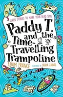 Paddy T și trambulina care călătorește în timp - Paddy T and the Time-travelling Trampoline