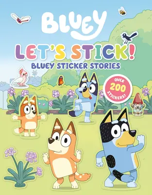 Let's Stick!: Povești cu autocolante Bluey - Let's Stick!: Bluey Sticker Stories