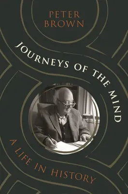 Călătorii ale minții: O viață în istorie - Journeys of the Mind: A Life in History