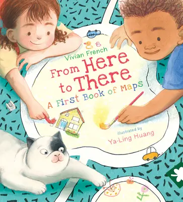 De aici până acolo: O primă carte de hărți - From Here to There: A First Book of Maps