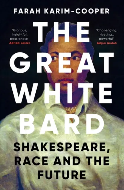 Marele bard alb - Shakespeare, rasa și viitorul - Great White Bard - Shakespeare, Race and the Future