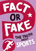 Realitate sau fals?: Adevărul despre sport - Fact or Fake?: The Truth About Sports