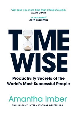 Time Wise: Secretele de productivitate ale celor mai de succes oameni din lume (Productivity Secrets of the World's Most Successful People) - Time Wise: Productivity Secrets of the World's Most Successful People