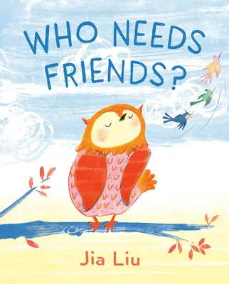 Cine are nevoie de prieteni? - Who Needs Friends?