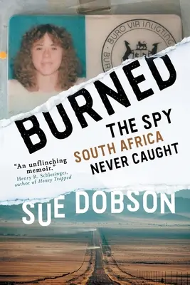 Burned: Spionul pe care Africa de Sud nu l-a prins niciodată - Burned: The Spy South Africa Never Caught