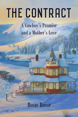 Contractul (Cartea #8): A Cowboy's Promise and a Mother's Love - The Contract (Book #8): A Cowboy's Promise and a Mother's Love