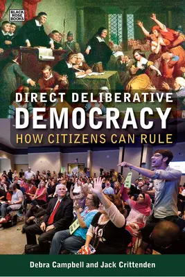 Democrația deliberativă directă: Cum pot conduce cetățenii - Direct Deliberative Democracy: How Citizens Can Rule