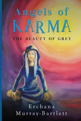Angels of Karma - Frumusețea griului - Angels of Karma - The Beauty of Grey