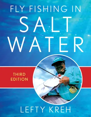 Pescuitul la muscă în apă sărată al lui Lefty Kreh - Lefty Kreh's Fly Fishing in Salt Water