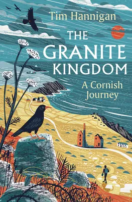 The Granite Kingdom: O călătorie în Cornwall - The Granite Kingdom: A Cornish Journey