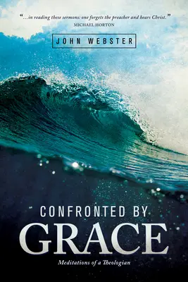 Confruntat de har: Meditațiile unui teolog - Confronted by Grace: Meditations of a Theologian