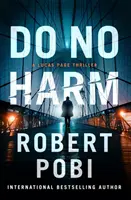 Do No Harm - noul thriller de acțiune al FBI cu astrofizicianul Dr. Lucas Page pentru 2022 - Do No Harm - the brand new action FBI thriller featuring astrophysicist Dr Lucas Page for 2022