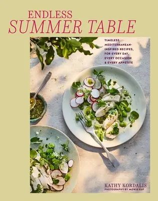 Masa de vară mediteraneană: Rețete atemporale și versatile pentru orice ocazie și apetit - Mediterranean Summer Table: Timeless, Versatile Recipes for Every Occasion & Appetite