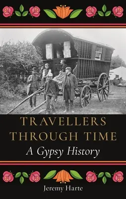 Călători prin timp: O istorie a țiganilor - Travellers Through Time: A Gypsy History