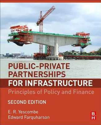 Parteneriate public-privat pentru infrastructură: Principii de politică și finanțare - Public-Private Partnerships for Infrastructure: Principles of Policy and Finance
