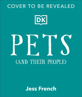 Animalele de companie și oamenii lor: Ghidul suprem al animalelor de companie - fie că ai unul sau nu! - Pets and Their People: The Ultimate Guide to Pets - Whether You've Got One or Not!