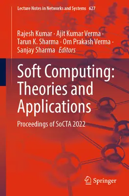 Soft Computing: Teorii și aplicații: Proceedings of Socta 2022 - Soft Computing: Theories and Applications: Proceedings of Socta 2022