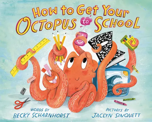 Cum să-ți duci caracatița la școală - How to Get Your Octopus to School