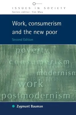 Munca, consumerismul și noii săraci - Work, Consumerism and the New Poor
