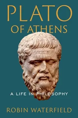 Platon din Atena: O viață în filosofie - Plato of Athens: A Life in Philosophy
