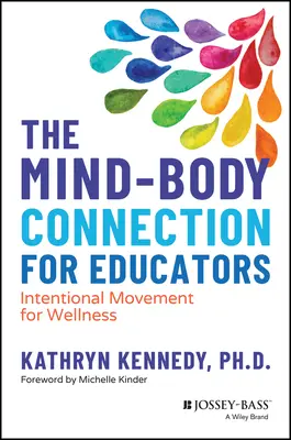Conexiunea minte-corp pentru educatori: Mișcarea intenționată pentru bunăstare - The Mind-Body Connection for Educators: Intentional Movement for Wellness