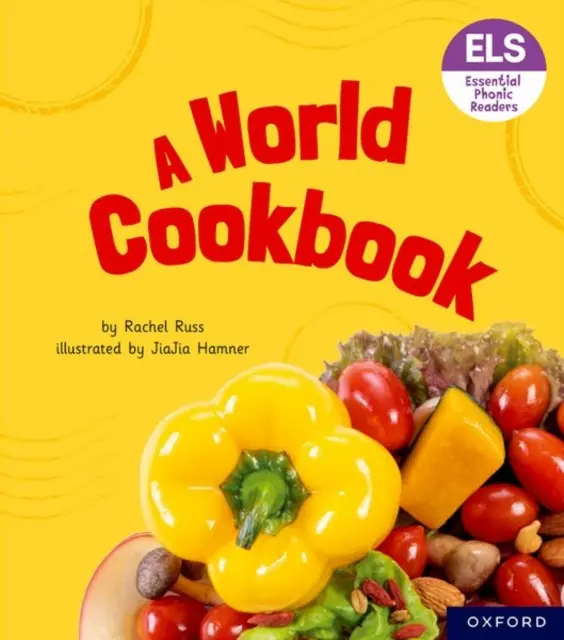Litere și sunete esențiale: Essential Phonic Readers: Oxford Reading Level 6: O carte de bucate mondială - Essential Letters and Sounds: Essential Phonic Readers: Oxford Reading Level 6: A World Cookbook