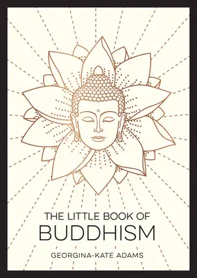 Mica carte a budismului - The Little Book of Buddhism