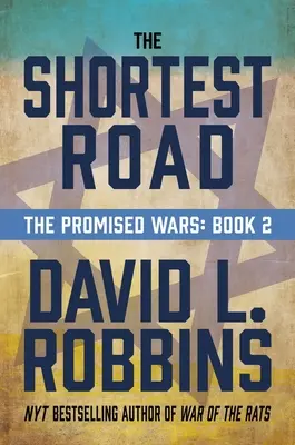 Cel mai scurt drum: Războaiele promise: Cartea a doua - The Shortest Road: The Promised Wars: Book Two