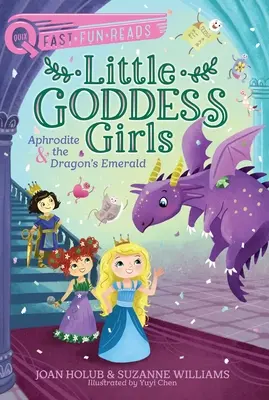 Afrodita & Smaraldul Dragonului (Aphrodite & the Dragon's Emerald): Little Goddess Girls 11 - Aphrodite & the Dragon's Emerald: Little Goddess Girls 11