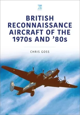 Avioane de recunoaștere britanice din anii '70 și '80 - British Reconnaissance Aircraft of the 1970s and '80s