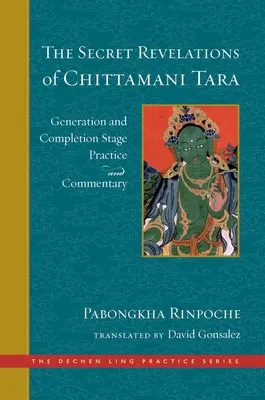 Revelațiile secrete ale lui Chittamani Tara: Generație și finalizare Etapa practică și comentariu - The Secret Revelations of Chittamani Tara: Generation and Completion Stage Practice and Commentary
