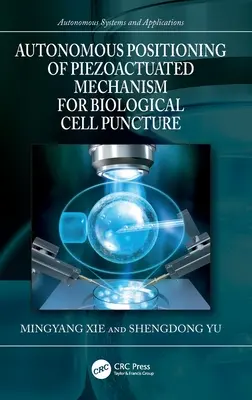 Poziționarea autonomă a mecanismului piezoactuat pentru puncția celulelor biologice - Autonomous Positioning of Piezoactuated Mechanism for Biological Cell Puncture