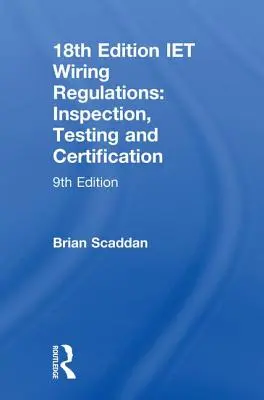 Reglementările Iet Wiring: Inspecție, testare și certificare: Inspecție, testare și certificare - Iet Wiring Regulations: Inspection, Testing and Certification: Inspection, Testing and Certification