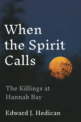 Când spiritul cheamă: Crimele de la Hannah Bay: The Killings at Hannah Bay - When the Spirit Calls: The Killings at Hannah Bay