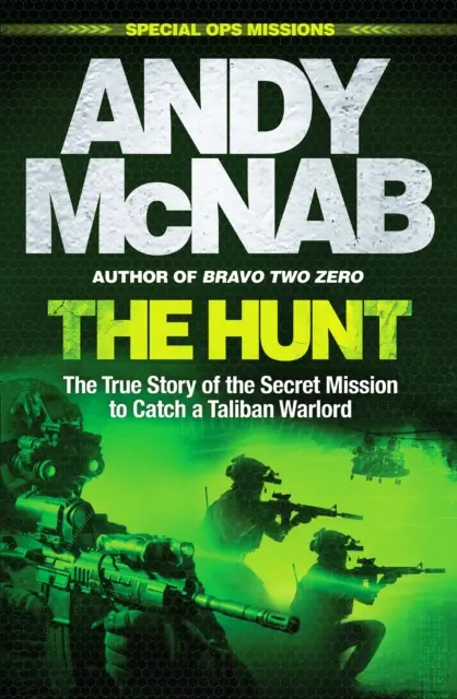 Hunt - Povestea adevărată a misiunii secrete de prindere a unui lord taliban al războiului - Hunt - The True Story of the Secret Mission to Catch a Taliban Warlord