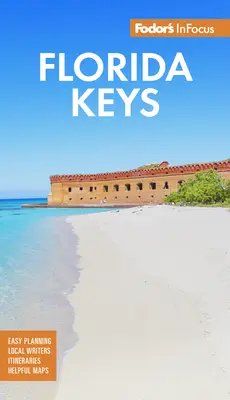 Fodor's Infocus Florida Keys: Cu Key West, Marathon și Key Largo - Fodor's Infocus Florida Keys: With Key West, Marathon & Key Largo
